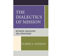 Elmer A. Guzman The Dialectics of Mission (Copertina rigida)