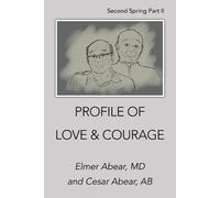 Elmer Abear Cesar Abear Ab Profile of Love & Courage (Tascabile)