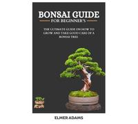 Elmer Adams Bonsai Guide for Beginners (Tascabile)