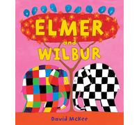 Elmer and Wilbur (Elmer Picture Books)