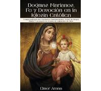 Elmer Arana Dogmas Marianos, Fe y Devoción en la Iglesia Católica (Tascabile)