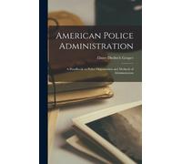 Elmer Diedrich Graper American Police Administration (Copertina rigida)