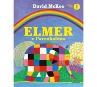 Elmer e l'arcobaleno. Ediz. a colori