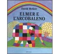 Elmer e l'arcobaleno. Ediz. illustrata