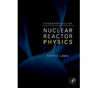 Elmer E. Lewis Fundamentals of Nuclear Reactor Physics (Copertina rigida)