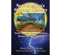 Elmer Eugene Maestas New Mexico's Stormy History (Tascabile)