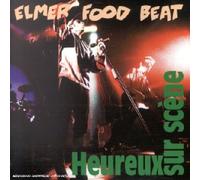 Elmer Food Beat - Heureux sur scène
