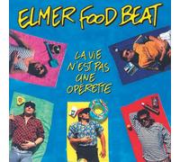 Elmer Food Beat - La Vie N Est Pas Une Operette