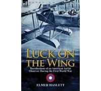 Elmer Haslett Luck on the Wing (Tascabile)