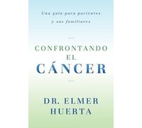 Elmer Huerta Confrontando El Cancer (Tascabile)