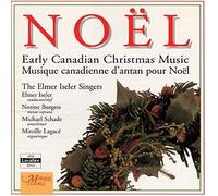 Elmer Iseler Singers [Burgess - Noel-Early Canadian Christm