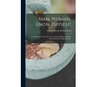 Elmer Jefferson Bartholomew Man, Woman, Know Thyself (Copertina rigida)