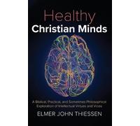 Elmer John Thiessen Healthy Christian Minds (Tascabile)