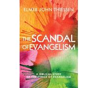 Elmer John Thiessen The Scandal of Evangelism (Tascabile)