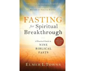 Elmer L. Towns Fasting for Spiritual Breakthrough - A Practical Gui (Tascabile)