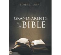 Elmer L Towns Grandparents in the Bible (Tascabile)
