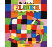 Elmer, l'elefante variopinto. Ediz. illustrata