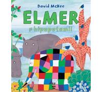 Elmer si hipopotamii - David McKee, Panda, Editie in limba romana