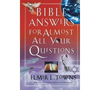 Elmer Towns Bible Answers for Almost All Your Questions (Tascabile)