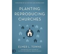 Elmer Towns Planting Reproducing Churches (Tascabile)