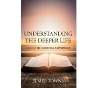 Elmer Towns Understanding the Deeper Life (Tascabile)