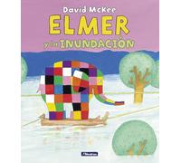 Elmer. Un cuento - Elmer y la inundación
