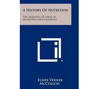 Elmer Verner McCollum A History Of Nutrition (Tascabile)