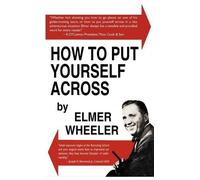 Elmer Wheeler How to Put Yourself Across (Copertina rigida)