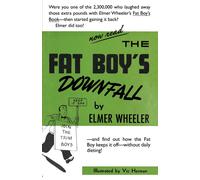 Elmer Wheeler Vi The Fat Boy's Downfall And How Elmer Learned to Kee (Tascabile)