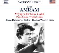 Elmira Darvarova; Thomas Weaver - David Amram: Voyages for Solo Violin; Piano Sonata; Violin Sonata