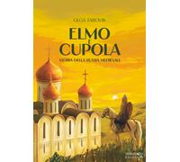 Elmo e cupola. Storia della Russia medievale - Tarovik Olga