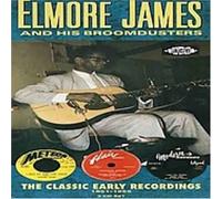 Elmore James - Classic Early Recordings