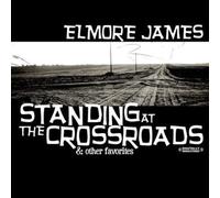 Elmore James Standing At The Crossroads & Other Favorites (Digitally Remast (CD)