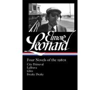 Elmore Leonard Elmore Leonard: Four Novels of the 1980s (Copertina rigida)