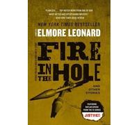 Elmore Leonard Fire in the Hole (Tascabile)
