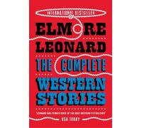 Elmore Leonard The Complete Western Stories (Tascabile)