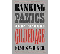 Elmus Wicker Banking Panics of the Gilded Age (Tascabile)
