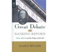Elmus Wicker The Great Debate on Banking Reform (Tascabile)