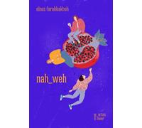 Elnaz Farahbakhsh nah_weh: Kurze Texte und Gedichte (Tascabile)
