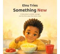 Elnu Tries Something New: A Heartwarming Picture Book about Autism, Sensory Differences, Trying New Things, Building Confidence and Family Support