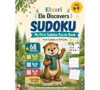 Elo Discovers Sudoku: An Easy Sudoku Activity Book for Kids Ages 6-9 with Symbol Puzzles, 4×4, 6×6 and 9×9 Grids, Brain Games and Solutions