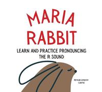 Elocin Pseu Maria the Rabbit Pronounce the Letter R (Tascabile)