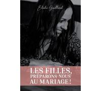 Élodie Gaillard Les Filles, Préparons-nous au Mariage (Tascabile)