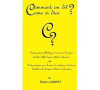 Elodie Lambert Comment on dit? Come si dice? - Guida pratica all'uti (Tascabile)