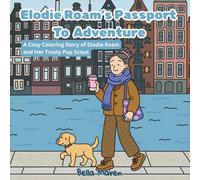 Elodie Roam's Passport to Adventure: A Cozy Coloring Story of Elodie Roam and Her Trusty Pup Scout