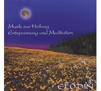 Elodin - Musik zur Heilung,Entspannung und Meditation