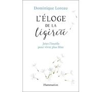 Eloge de la légèreté: Jeter l'inutile pour vivre plus libre