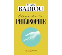 Éloge de la philosophie: Roman - Théâtre - Leçons