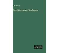 Éloge historique de Jules Pelouze