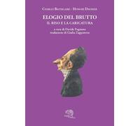 ELOGIO DEL BRUTTO. IL RISO E LA CARICATURA. CON LE PLASTICHE DE LE CELEBRITA' DE
